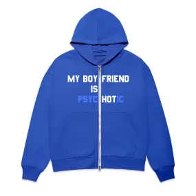 My Boyfriend Is Psychotic Zip Up Hoodie Sweatshirt