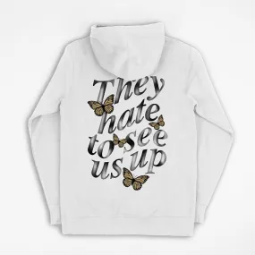 They Hate To See Us Up Hoodie